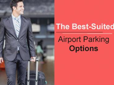The Best-Suited Airport Parking Options