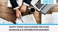 Safety Stock Calculation for Your Wholesale Distribution Business PowerPoint PPT Presentation