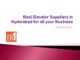Best Elevator Suppliers in Hyderabad for all your Business PowerPoint PPT Presentation