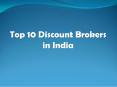 Top 10 Discount Brokers in India - 2019 PowerPoint PPT Presentation