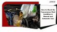 How to Check the Transmission Fluid Condition in Manual and Automatic Cars PowerPoint PPT Presentation
