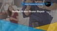 Handy Tips to Hire Best Water Heater Repairs in Malden PowerPoint PPT Presentation