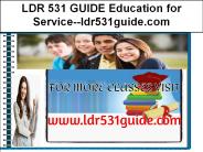 LDR 531 GUIDE Education for Service--ldr531guide.com
