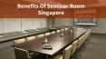 Advantages Of Seminar Room Rental Singapore PowerPoint PPT Presentation