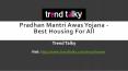 Pradhan Mantri Awas Yojana - Best Housing For All PowerPoint PPT Presentation