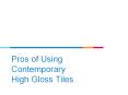 Pros of Using Contemporary High Gloss Tiles (1) PowerPoint PPT Presentation