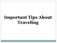 Important Tips About Traveling