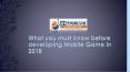 What you must know before developing Mobile Game in 2018 PowerPoint PPT Presentation