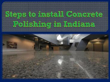 Steps to install Concrete Polishing in Indiana