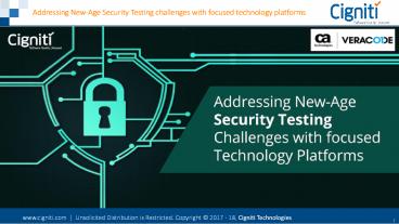 Addressing New-Age Security Testing challenges with focused technology platforms