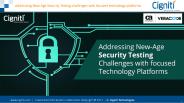 Addressing New-Age Security Testing challenges with focused technology platforms