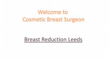 Breast Reduction Leeds - Cosmetic Breast Surgeon