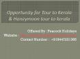 Opportunity for Tour to Kerala & Honeymoon tour to kerala PowerPoint PPT Presentation