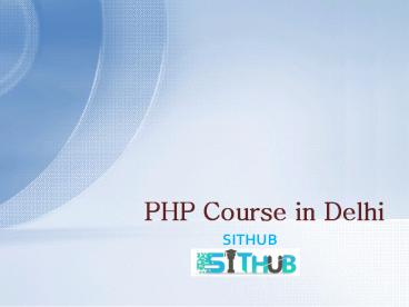 PHP Training in Delhi | PHP Course | SITHUB