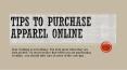 TIPS to purchase Apparel Online
