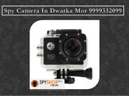 Spy Camera In Dwarka Mor 9999332099