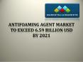 Antifoaming Agent Market 2021 PowerPoint PPT Presentation