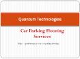 Car Parking Flooring | Car Parking Flooring Services | Quantum Technologies PowerPoint PPT Presentation