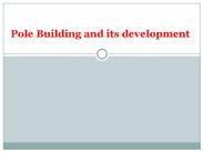 Pole Building and its development