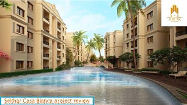 Understanding the background of sekhar casa Bianca project review.