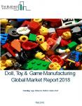 Doll, Toy, And Game Manufacturing Global Market Report 2018 PowerPoint PPT Presentation