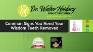 7 Signs You Need to Get Wisdom Teeth Removed