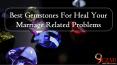 Best Gemstones For Heal Your Marriage Related Problems PowerPoint PPT Presentation