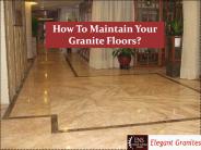 How To Maintain Your Granite Floors?
