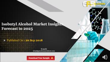Isobutyl Alcohol Market Insights, Forecast to 2025