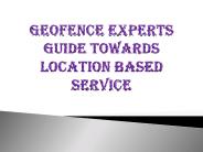 Geofence Experts Guide Towards Location Based Service