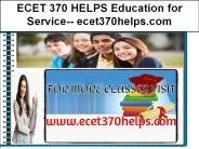 ECET 370 HELPS Education for Service-- ecet370helps.com
