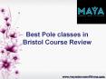 Maya Dance and Fitness - Best Pole Dancing Classes in Bristol Course Review PowerPoint PPT Presentation