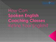 How Can Spoken English Coaching Classes Refine Your English