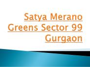 Satya Merano Greens Sector 99 Gurgaon