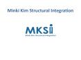 Minki Kim Structural Integration PowerPoint PPT Presentation