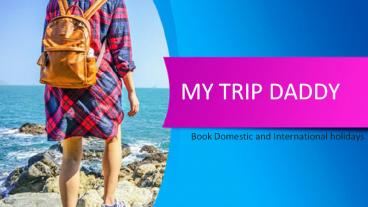 Holidays Packages with My Trip Daddy