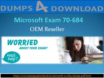 Free Download 70-684  Free Dumps-70-684 Question And Answers