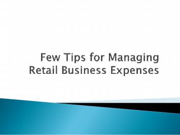 Few Tips for Managing Retail Business Expenses