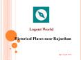 Historical Places near Rajasthan | Best Tourist Places  | Logout World PowerPoint PPT Presentation