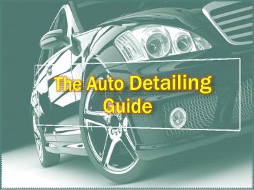 The Auto Detailing Guide