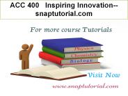 ACC 400   Inspiring Innovation--snaptutorial.com