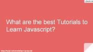 What are the best tutorials to learn javascript?