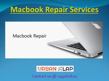 Get the MacBook repair services in UAE, Call 045262820