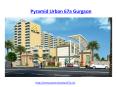 Pyramid Urban 67a Affordable Scheme Gurgaon PowerPoint PPT Presentation