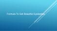 Formula To Get Beautiful Eyelashes PowerPoint PPT Presentation