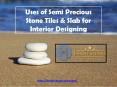 Uses of Semi Precious Stone Tiles & Slab for Interior Designing PowerPoint PPT Presentation