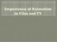 Importance of Animation in Film and TV PowerPoint PPT Presentation