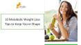 10 Metabolic Weight Loss Tips to Keep You in Shape PowerPoint PPT Presentation