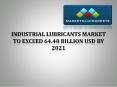 Industrial Lubricants Market 2021 PowerPoint PPT Presentation