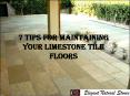 7 Tips for Maintaining your limestone Tile Floors PowerPoint PPT Presentation